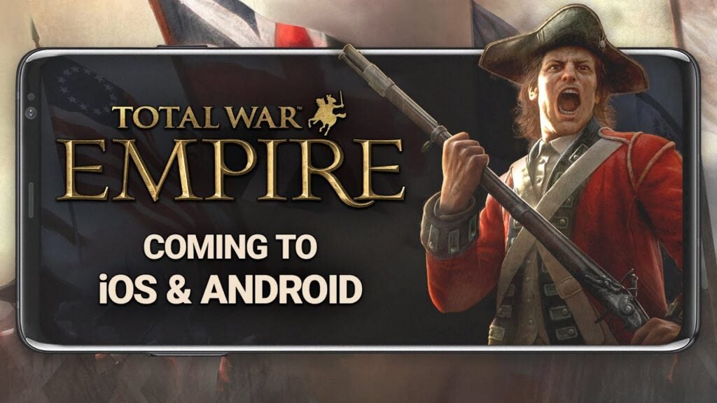 Total War: Empire Storms Android: Feral Interactive Announcement