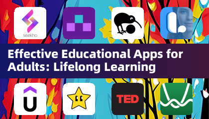 Effective Educational Apps for Adults: Lifelong Learning