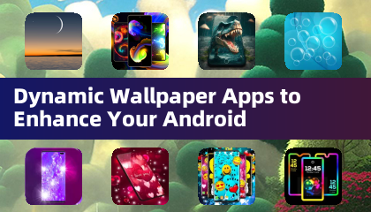 Androidを強化するダイナミック壁紙アプリ