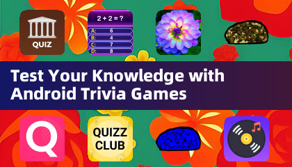 Testez vos connaissances avec Android Trivia Games
