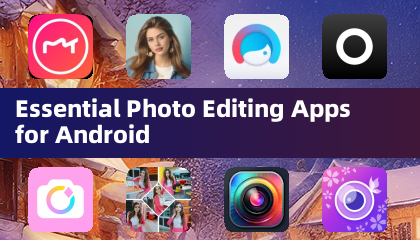 Essential Photo Editing Apps for Android