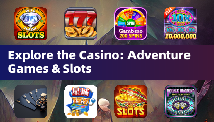 Explore the Casino: Adventure Games &amp; Slots