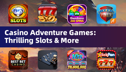 Casino Adventure Games: Thrilling Slots & More