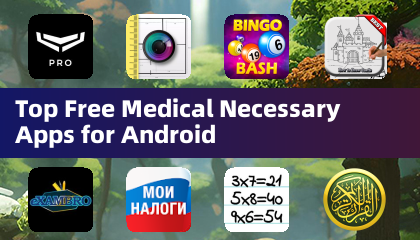 Top Free Medical Necessary Apps for Android