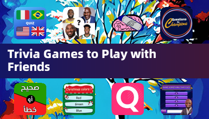 Trivia Games to Play with Friends