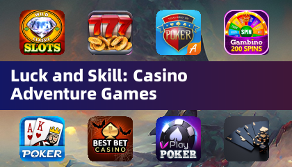 Luck and Skill: Casino Adventure Games