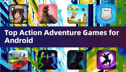 Top Action Adventure Games for Android
