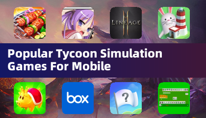 Popular Tycoon Simulation Games For Mobile