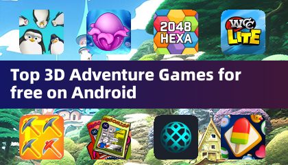 Top 3D Adventure Games for free on Android