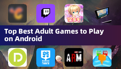 Top Best Adult Games to Play on Android