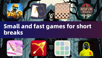 Small and fast games for short breaks