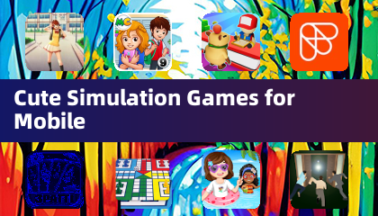 Cute Simulation Games for Mobile