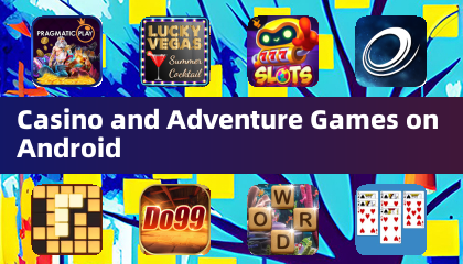 Android 平台的線上娛樂場與冒險遊戲